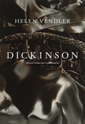 Dickinson: Selected Poems and Commentaries - Vendler, Helen