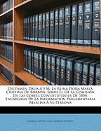 Dictmen Dada ? S.M. La Reina Doa Mar?a Cristina de Borb?n, Sobre El de la Comisi?n de Las Cortes Constituyentes de 1854: Encargada de la Informaci?n Parlamentaria Relativa ? Su Persona