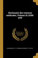 Dictionaire Des Sciences Medicales, Volume 19, Gom-Gyp