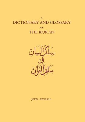 Dictionary and Glossary of the Koran: In Arabic and English - Penrice, John, and Serjeant, R B