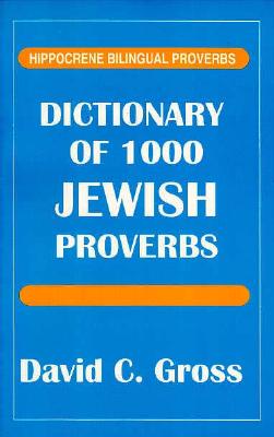 Dictionary of 1000 Jewish Proverbs - Gross, David