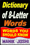 Dictionary of 8-Letter Words: Words You Should Know