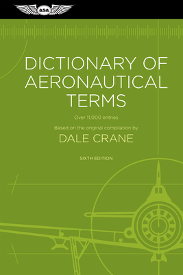 Dictionary of Aeronautical Terms: Over 11,000 Entries - Crane, and Team, Asa Editorial (Editor)