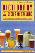 Dictionary of Beer and Brewing: The Most Complete Collection of Brewing Terms Written in English