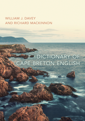 Dictionary of Cape Breton English - Davey, William John, and MacKinnon, Richard P.
