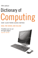 Dictionary of Computing: Over 10,000 Terms Clearly Defined