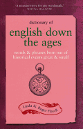 Dictionary of English Down the Ages: Words & Phrases Borne Out of Historical Events, Great & Small