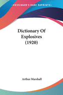 Dictionary Of Explosives (1920)