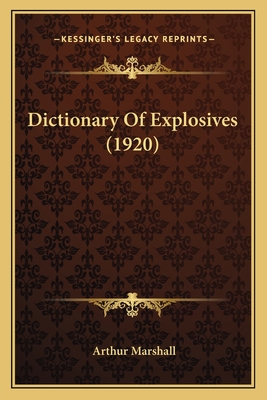 Dictionary of Explosives (1920) - Marshall, Arthur