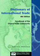 Dictionary of International Trade: Handbook of the Global Trade Community - Hinkelman, Edward G