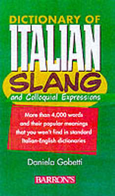 Dictionary of Italian Slang and Colloquial Expressions - Gobetti Ph D, Daniela