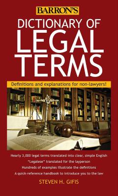 Dictionary of Legal Terms: Definitions and Explanations for Non-Lawyers - Gifis, Steven H
