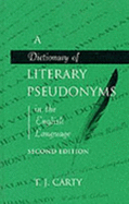 Dictionary of Literary Pseudonyms in the English Language - Carty, Terence John