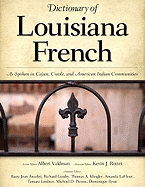 Dictionary of Louisiana French: As Spoken in Cajun, Creole, and American Indian Communities