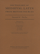 Dictionary of Medieval Latin from British Sources: Fascicule XI: Phi-Pos