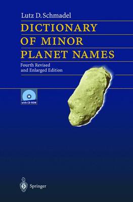 Dictionary of Minor Planet Names - Schmadel, Lutz D, Pro