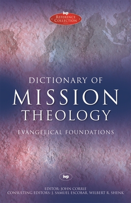 Dictionary of Mission Theology PB: Evangelical Foundations - Corrie, John