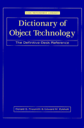 Dictionary of Object Technology - Firesmith, Donald G, and Eykholt, Edward M