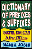 Dictionary of Prefixes and Suffixes: Useful English Affixes