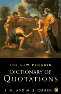 Dictionary of Quotations, the New Penguin - Cohen, J M, and Cohen, M J