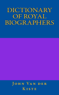 Dictionary of Royal Biographers