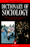 Dictionary of Sociology, the Penguin: Third Edition - Abercrombie, Nicholas, Professor, and Turner, Bryan S, Professor, and Hill, Stephen