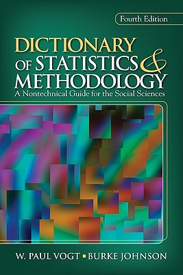 Dictionary of Statistics & Methodology: A Nontechnical Guide for the Social Sciences - Vogt, and Johnson, Robert Burke