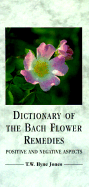 Dictionary of the Bach Flower Remedies - Jones, Thomas Waring Whyne, and Jones, T H
