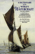 Dictionary of the World's Watercraft: from Aak to Zumbra - Parry, M., and Mariners' Museum, and The Mariners' Museum