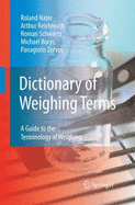 Dictionary of Weighing Terms: A Guide to the Terminology of Weighing