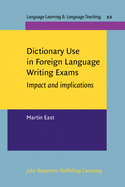 Dictionary Use in Foreign Language Writing Exams: Impact and Implications
