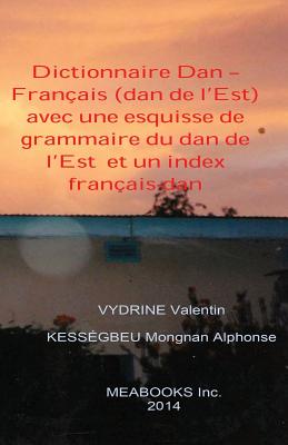 Dictionnaire Dan - Franais (Dan de l'Est) - Vydrine, Valentin, and Kessegbeu, Mongnan Alphonse