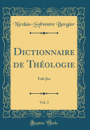 Dictionnaire de Thologie, Vol. 3: Fab-Jus (Classic Reprint)