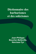 Dictionnaire des barbarismes et des solcismes