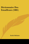 Dictionnaire Des Emailleurs (1885)