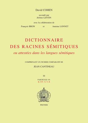 Dictionnaire Des Racines Semitiques Ou Attestees Dans Les Langues Semitiques, Fasc. 10 - Cohen, D, and Lentin, J, and Bron, F