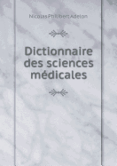 Dictionnaire Des Sciences Medicales...