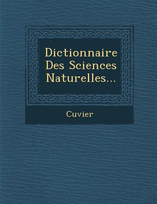 Dictionnaire Des Sciences Naturelles... - Cuvier (Creator)