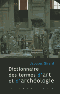 Dictionnaire Des Termes D'Art Et D'Archeologie