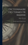 Dictionnaire Des Termes De Marine: Franais-Anglais & Anglais-Franais