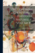 Dictionnaire Universel D'Histoire Naturelle, Volume 8...