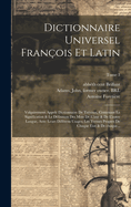 Dictionnaire universel franois et latin: Vulgairement appel dictionnaire de Trvoux, contenant la signification & la dfinition des mots de l'une & de l'autre langue, avec leurs diffrens usages; les termes propres de chaque etat & de chaque...; Tome 3