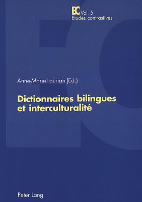 Dictionnaires Bilingues Et Interculturalit? - Szende, Thomas (Editor), and Laurian, Anne-Marie (Editor)