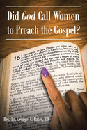 Did God Call Women to Preach the Gospel?