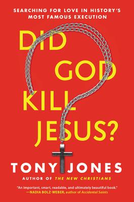 Did God Kill Jesus? - Jones, Tony