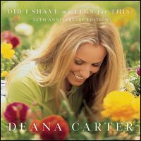 Did I Shave My Legs For This? [25th Anniversary Edition] - Deana Carter