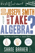 Did Joseph Smith Have to Take Algebra: Following the Example of Joseph Smith - Audio CD