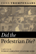Did the Pedestrian Die?: Insights from the World's Greatest Culture Guru