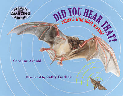 Did You Hear That?: Animals with Super Hearing - Arnold, Caroline