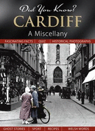 Did You Know? Cardiff: A Miscellany - Skinner, Julia (Compiled by)